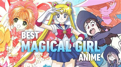 girlish anime|10 Most Enchanting Magical Girl Anime of All Time.